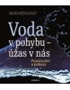 Voda v pohybu - úžas v nás (Kolektiv autorů)