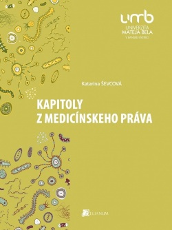 Kapitoly z medicínskeho práva (Katarína Ševcová)