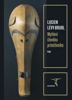 Myšlení člověka primitivního (Lucien Lévy-Bruhl)