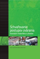 Schvaľovanie postupov zvárania kovových materiálov a plastov (Viliam Leždík, Miloš Mičian, Marek Patek)