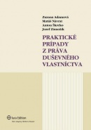 Praktické prípady z práva duševného vlastníctva (z. Adamová – M. Návrat – A. Škreko – J. Zámožík)