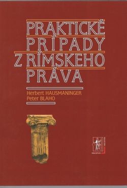 Praktické prípady z rímskeho práva (Herbert Hausmaninger, Peter Blaho)