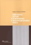 Prípadové štúdie z európskeho a medzinárodného práva (Dagmar Lantajová a kol.)