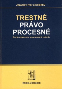 Trestné právo procesné (Jaroslav Ivor a kol.)