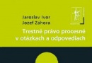 Trestné právo procesné v otázkach a odpovediach (Jaroslav Ivor – Jozef Záhora)