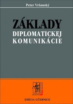 Základy diplomatickej komunikácie (Peter Vršanský)