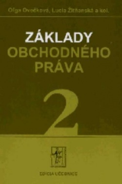 Základy obchodného práva, 2. časť (L. Žitňanská, O. Ovečková a kol.)