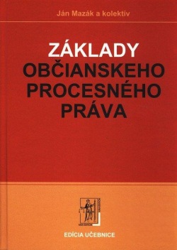 Základy občianskeho procesného práva (Ján Mazák a kol.)