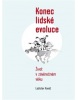 Konec lidské evoluce (Ladislav Kováč)