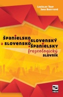 Španielsko-slovenský a slovensko-španielsky frazeologický slovník (Trup, Jana Bakytová Ladislav)