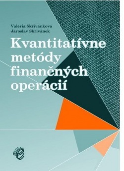 Kvantitatívne metódy finančných operácií (Valéria Skřivánková - Jaroslav Skřivánek)