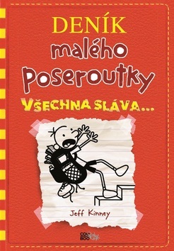 Deník malého poseroutky Všechna sláva (Jeff Kinney)