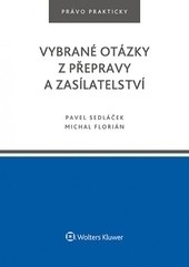 Vybrané otázky z přepravy a zasílatelství (Pavel; Florián Michal Sedláček)