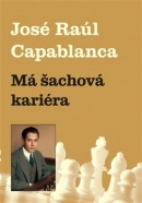 Má šachová kariéra (Jose Raul Capablanca)