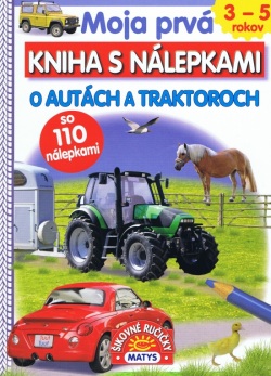 Moja prvá kniha s nálepkami  - O autách a traktoroch (Srnková)