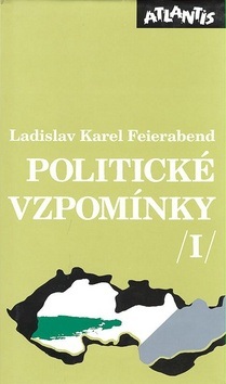 Politické vzpomínky 1. (Ladislav Karel Feierabend)