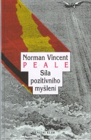 Síla pozitivního myšlení (Norman Vincent Peale)