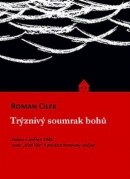 Trýznivý soumrak bohů (Roman Cílek)