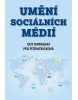 Umění sociálních médií (Guy Kawasaki, Peg Fitzpatricková)