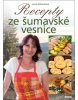 Recepty ze šumavské vesnice (Lucie Kohoutová)