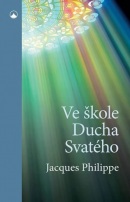 Ve škole Ducha svatého (Jacques Philippe)