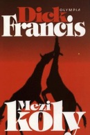 Mezi koly (váz.) (Dick Francis)