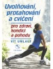 Uvolňování, protahování a cvičení pro zdraví, kondici a pohodu (Umlauf Vít)