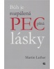 Bůh je rozpálená pec plná lásky (Martin Luther)