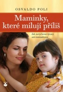 Maminky, které milují příliš (Osvaldo Poli)