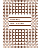 Caput Mortuum 2.vydanie (Michal Habaj)