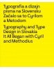 Typografia a dizajn písma na Slovensku Začalo sa to Cyrilom a Metodom (Beno)