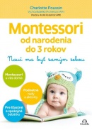 Montessori od narodenia do 3 rokov (Charlotte Poussin)