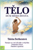 Tělo Dům mého života (Thérese Bertheratová)