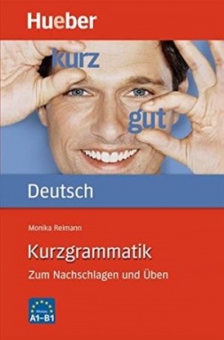 Kurzgrammatik Deutsch A1-B1 (Monika Reimann)