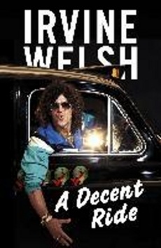 A Decent Ride (Irvine Welsh)