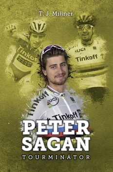 Peter Sagan Tourminátor (edice CZ) (T.J. Millner)