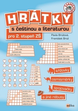 Hrátky s češtinou a literaturou pro 2. stupeň ZŠ (František Brož; Pavla Brožová)