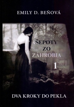 Šepoty zo záhrobia 1 (s podpisom a fotkou autorky) (Emily D. Beňová)