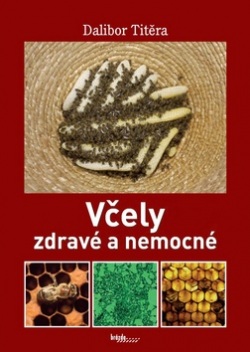 Včely zdravé a nemocné (Dalibor Titěra)