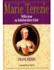 Marie Terezie Velká žena na habsburském trůně (Franz Herre)