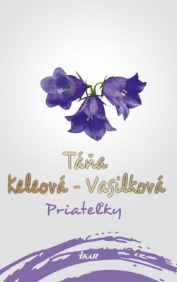 Priateľky (Táňa Keleová-Vasilková)