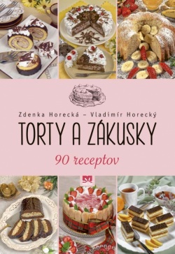 Torty a zákusky (Horecká, Vladimír Horecký Zdenka)