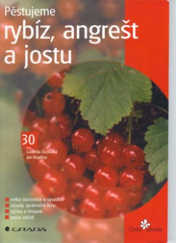 Pěstujeme rybíz, angrešt a jostu (Ludmila Dušková; Jan Kopřiva)