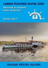 Sborník k historii lodní dopravy 2017 Labsko-vltavská plavba XXIII (autorov kolektív)