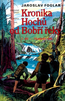 Kronika hochů od Bobří řeky 1. Skautský rok (Jaroslav Foglar; Marko Čermák)