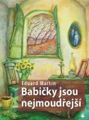 Babičky jsou nejmoudřejší (Eduard Martin)