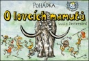 Pohádka O lovcích mamutů (Lucie Seifertová)