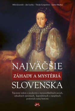 Najväčšie záhady a mystériá  Slovenska (Kolektív)