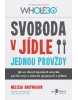 Svoboda v jídle jednou provždy (Melissa Hartwigová)