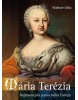Mária Terézia: Najmocnejšia panovníčka Európy (Vladimír Liška)